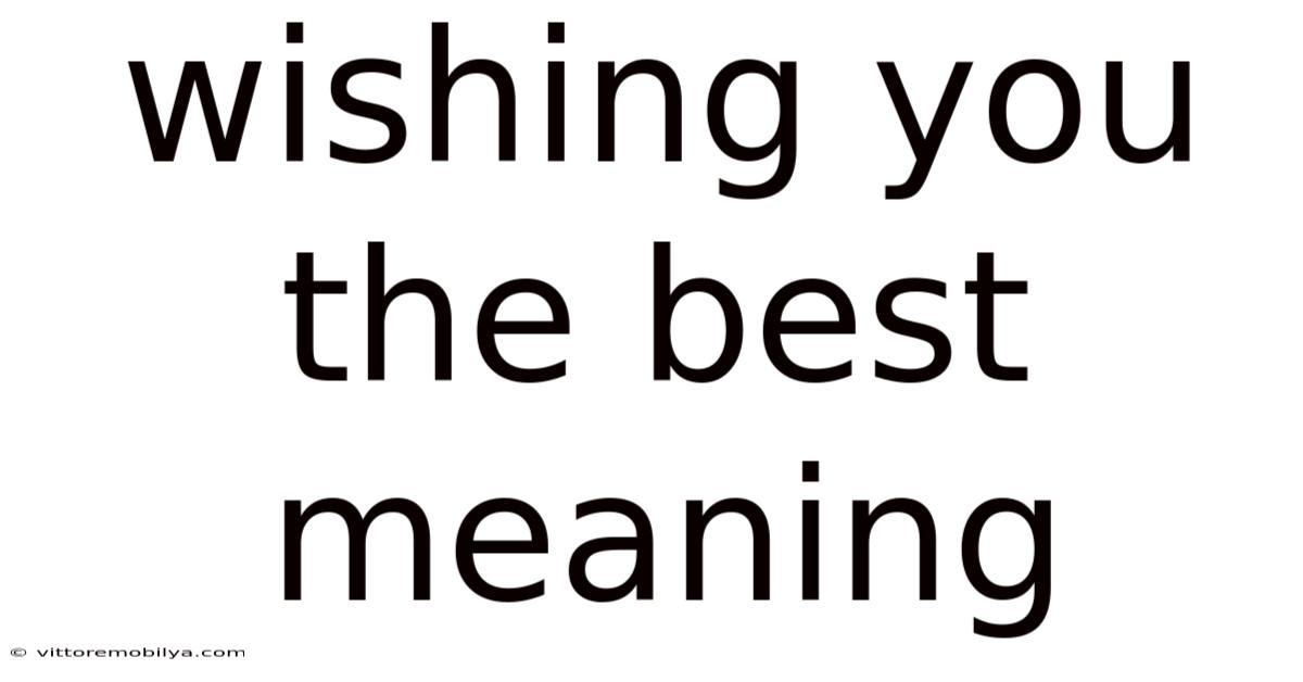 Wishing You The Best Meaning