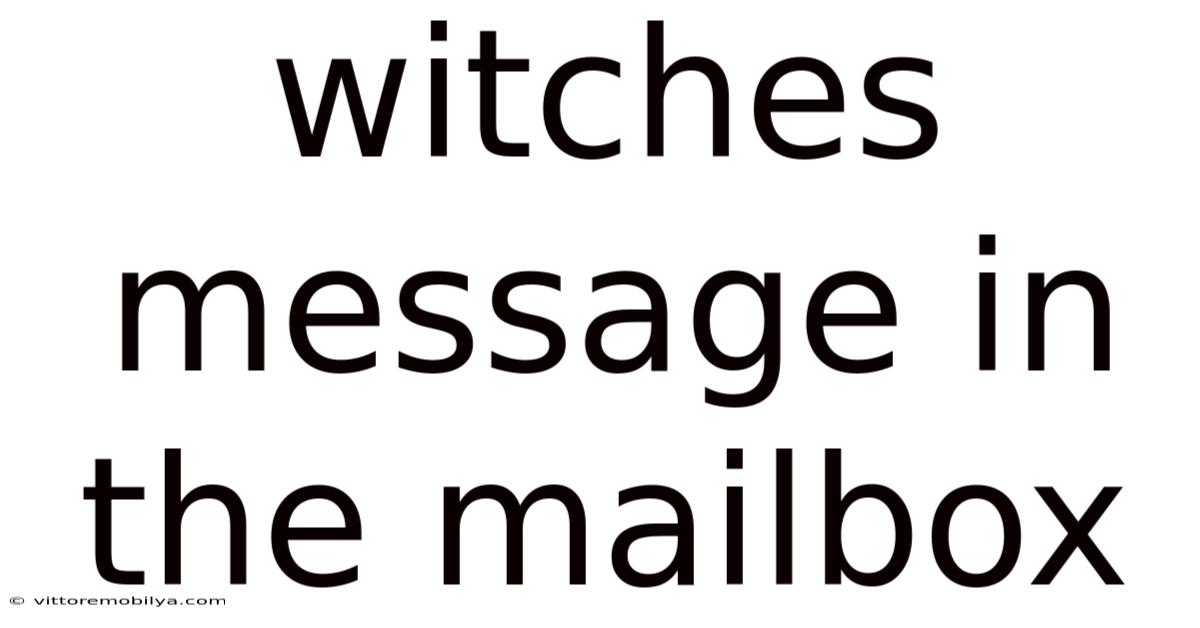 Witches Message In The Mailbox