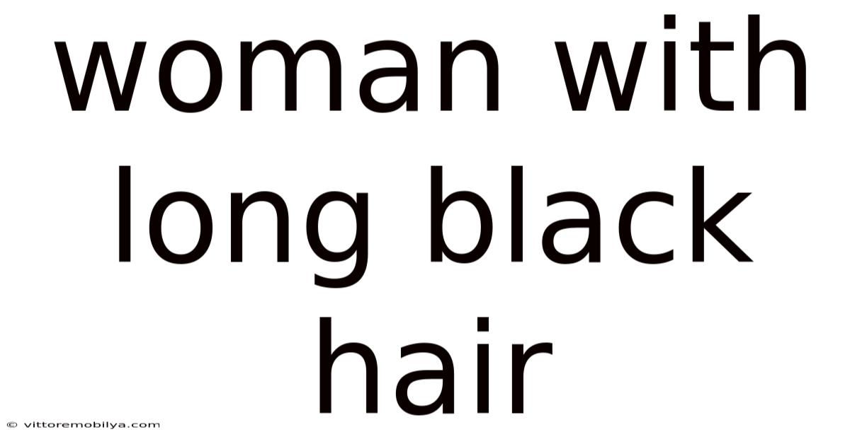 Woman With Long Black Hair