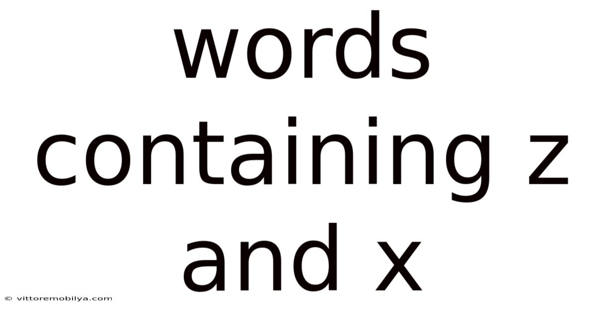 Words Containing Z And X