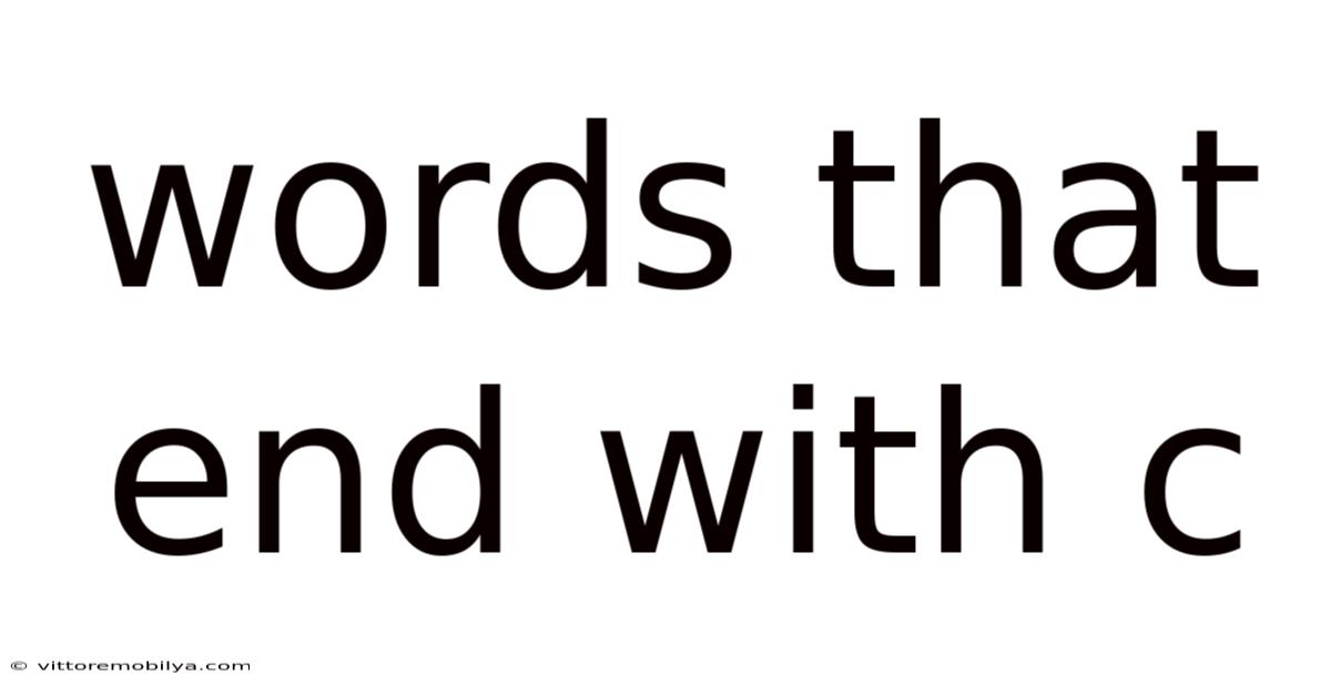 Words That End With C