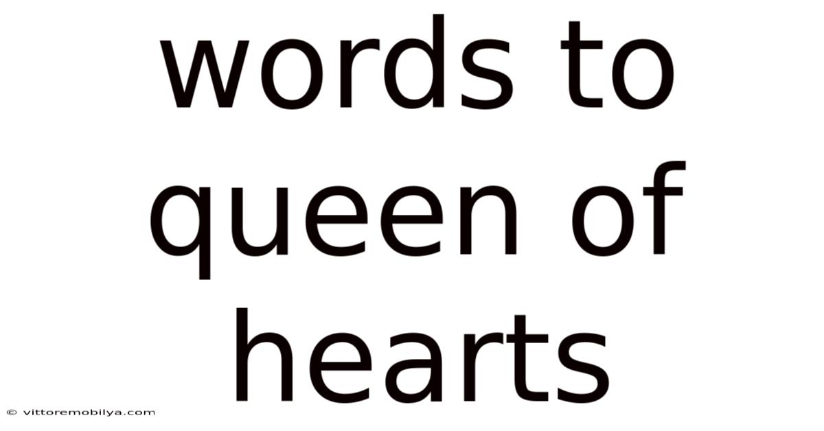 Words To Queen Of Hearts