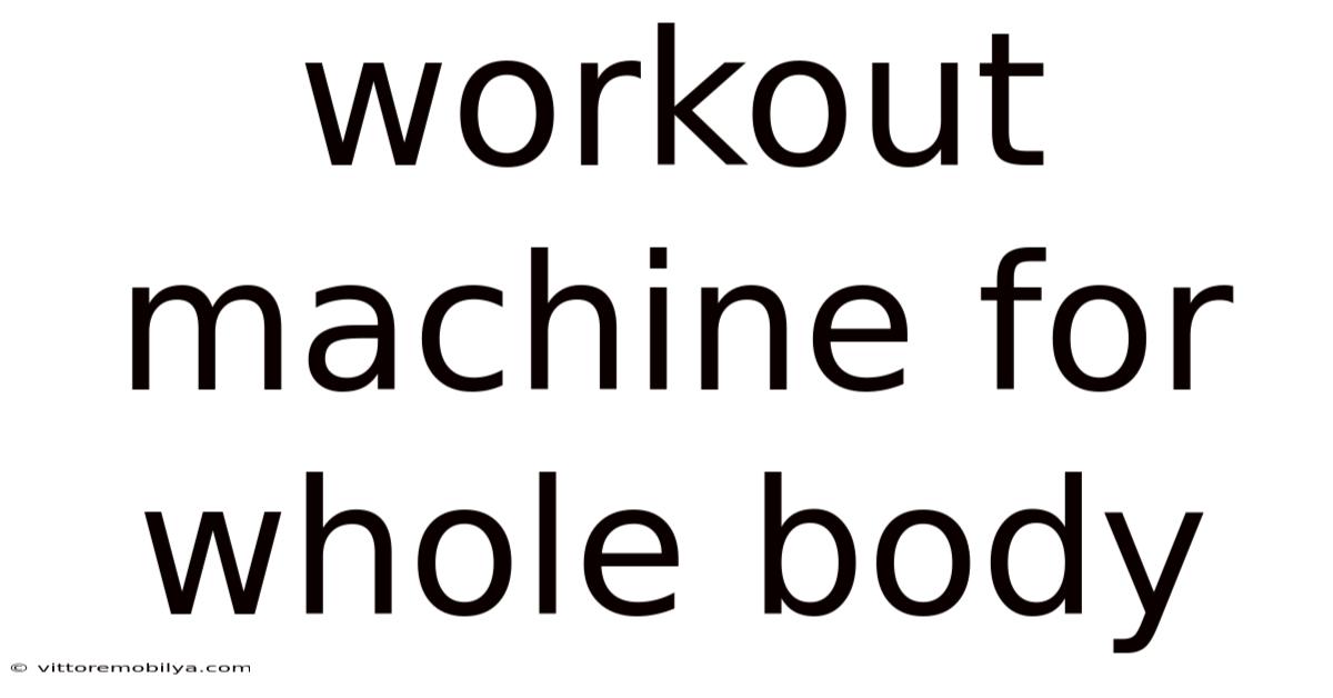 Workout Machine For Whole Body