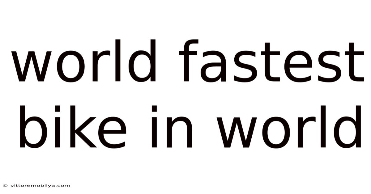 World Fastest Bike In World