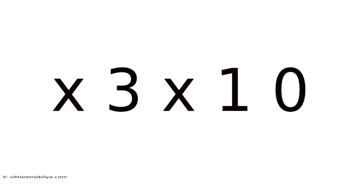 X 3 X 1 0