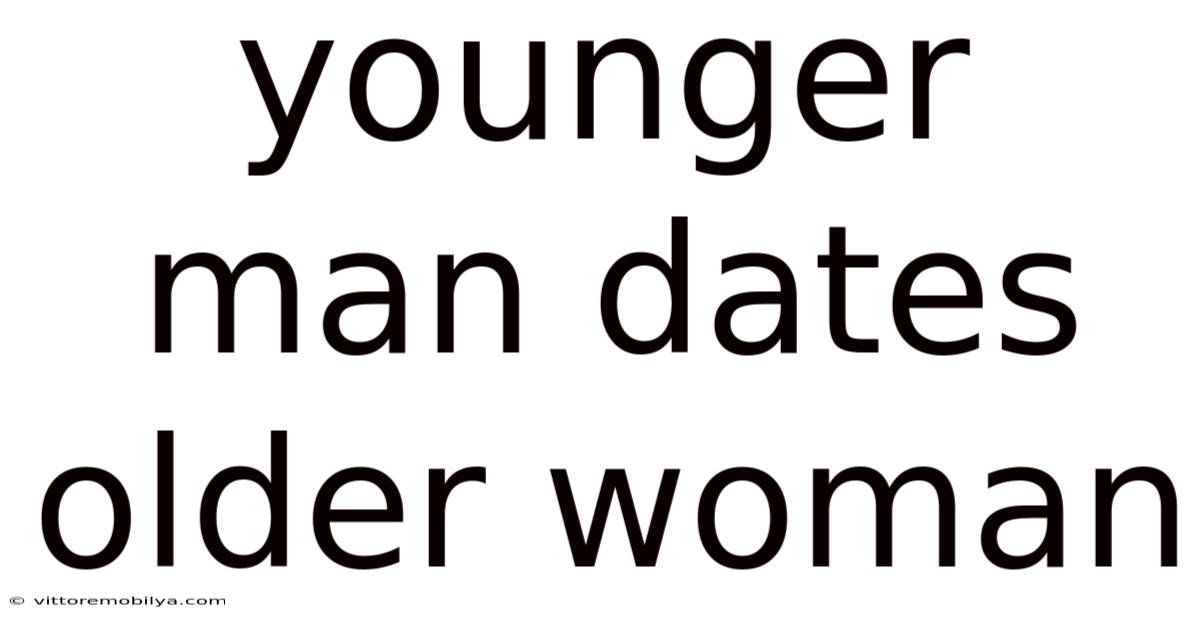 Younger Man Dates Older Woman